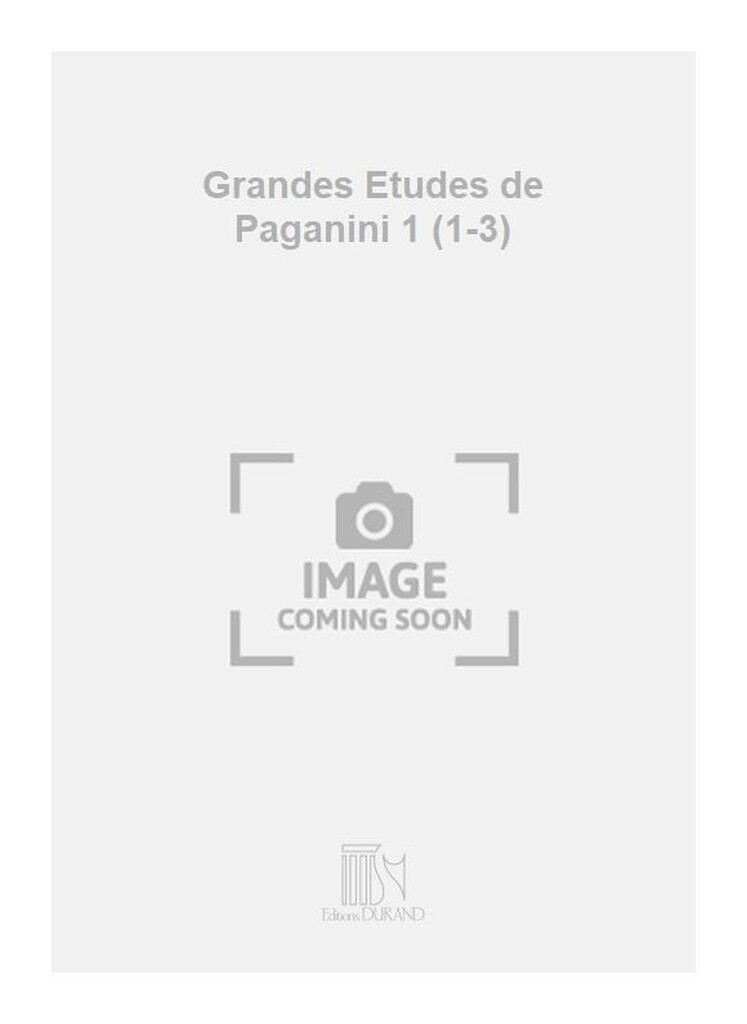 Grandes Etudes de Paganini 1 (1-3)